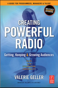 Image of Creating Powerful Radio Getting, Keeping and Growing Audiences News, Talk, Information  Personality Broadcast, HD, Satellite  Internet