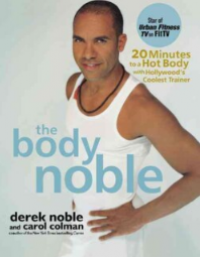 Image of The Body Noble: 20 Minutes to a Hot Body with Hollywood's Coolest Trainer